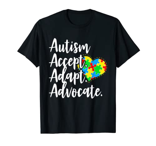 Autism Accept Adapt Advocate Autistic Child Autistic Autism Awareness Camiseta