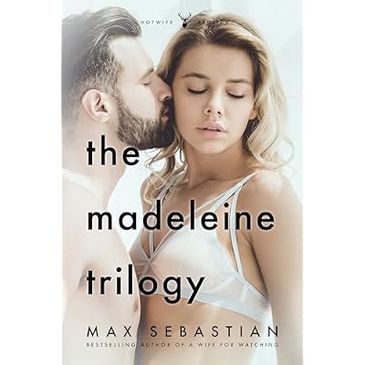The Madeleine Trilogy: The epic wife-watching romance
