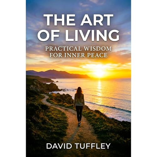The Art of Living Audiolibro Por David Tuffley arte de portada