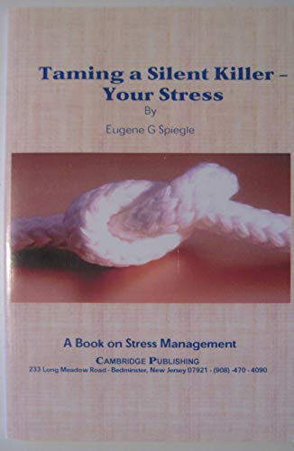 Taming a Silent Killer - Your Stress: A Book on... 1885318014 Book Cover