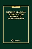 Michie's Alabama Criminal Code Annotated with Commentaries