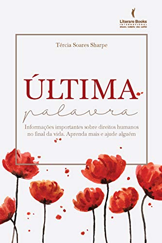 Última palavra: informações importantes sobre direitos humanos no final da vida. aprenda mais e ajude alguém