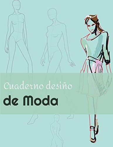 Cuaderno desinõ de moda: Cuadern de dibujo - Figuras plantilla de maniquíes para dibujar ropa para diseñadores de moda y estilistas (Spanish Edition)