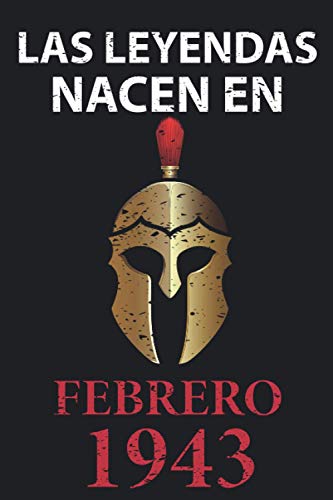Las leyendas nacen en febrero 1943: Regalo de cumpleaños perfecto para hombre y mujer de 78 años I Cita positiva , humor I Cuaderno , diario , libro ... I Idea original para el 78 cumpleaños