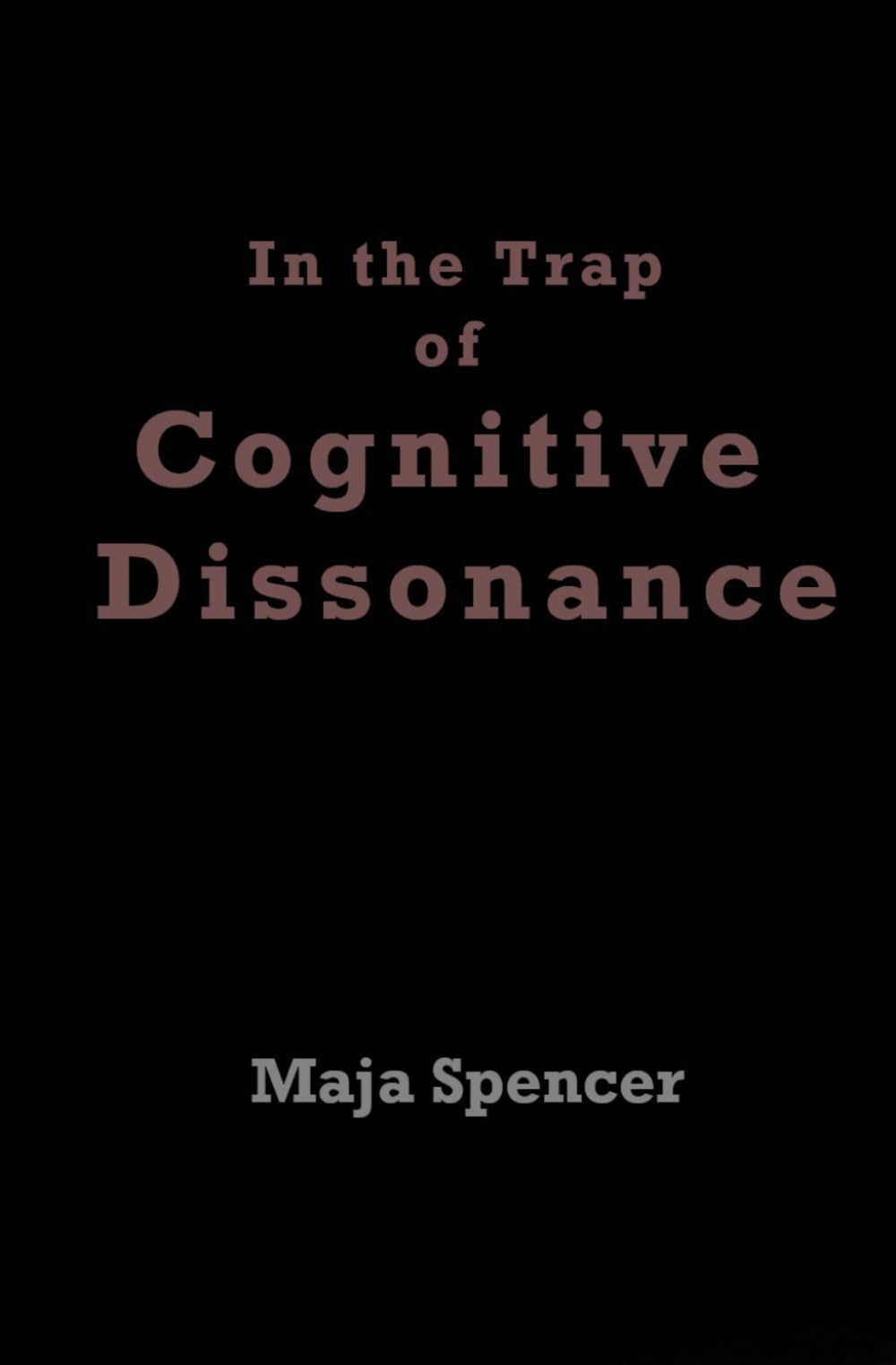 In the Trap of Cognitive Dissonance