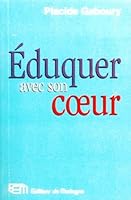 Éduquer avec son coeur 2890748642 Book Cover