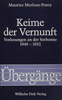 Keime Der Vernunft: Vorlesungen an Der Sorbonne 1949-1952
