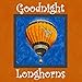 Goodnight Longhorns: Texas Bedtime Story