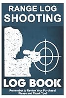 Shooting Log Book: Planner for Beginners and Professionals, Record Shooting Data, Shot Calls and Scores, Extra Notes - 6" x 9" 100+ Pages 1967655200 Book Cover