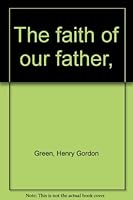 The faith of our father, B0006BSP3M Book Cover