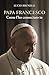 Papa Francesco. Come L'ho Conosciuto Io - 3