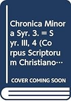 Chronica Minora Syr. 3. = Syr. III, 4: (syr. III, 4), T. 9042900385 Book Cover