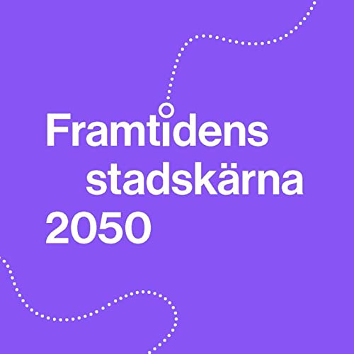 Hur planerar vi f&ouml;r framtidens stadsk&auml;rna?