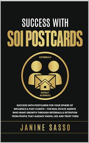 Success with SOI Postcards: How to Grow Your Real Estate Business through Easy Referrals and Proven Retention Strategies (Success with Postcards for Real Estate Agents)