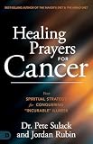 Healing Prayers for Cancer: Your Spiritual Strategy for Conquering 'Incurable' Illness