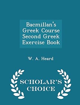 Paperback Bacmillan's Greek Course Second Greek Exercise Book - Scholar's Choice Edition Book