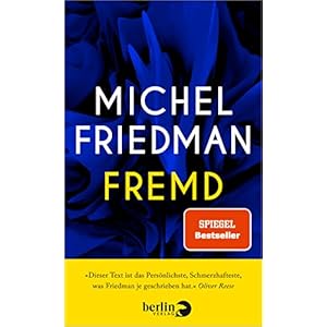 Fremd: „Dieser Text ist das Persönlichste, was Friedman je geschrieben hat.” Oliver Reese Gebundene Ausgabe – 1. September 2022