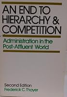 An End to Hierarchy, an End to Competition 0531053512 Book Cover