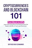 Cryptocurrencies and Blockchain 101: From Bitcoin to NFTs: Learn Everything About the Metaverse and...