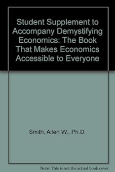 Paperback Student Supplement to Accompany Demystifying Economics Third Edition Book