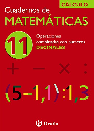 11 Operaciones combinadas con números decimales (Castellano - Material Complementario - Cuadernos De Matemáticas) - 9788421656785