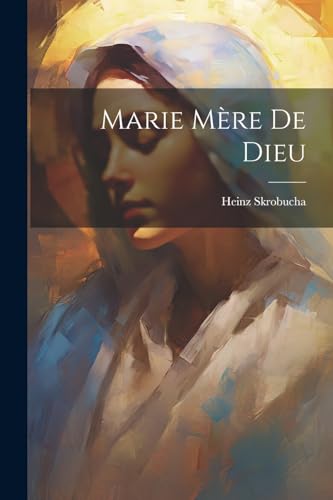 Marie Mère de Dieu (French Edition)