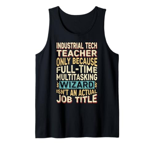 Funny Industrial Tech Teacher Multitasking Wizard Quote Tank Top