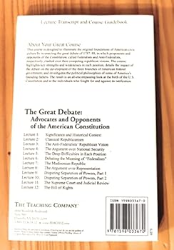 Paperback The Great Debate: Advocates and Opponents of the American Constitution, Lecture Transcript and Course Guidebook (The Great Courses) Book