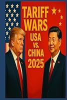 Tariff War: America vs China — Who Will Win: How the U.S.-China Trade War Is Reshaping the Global Economy B0F5WKRHMF Book Cover