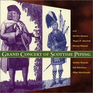 Grand Concert of Scottish Piping by Gordon Mooney, Angus D. MacColl, Martyn Bennett, Gordon Duncan, Iain MacInnes, A (1996-08-25)