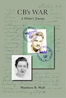 CB's War : A Writer's Journey 1947841971 Book Cover