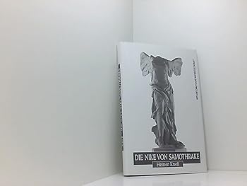 Die Nike von Samothrake: Typus, Form, Bedeutung und Wirkungsgeschichte eines rhodischen Sieges-Anathems im Kabirenheiligtum von Samothrake (German Edition)