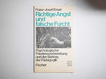 Richtige Angst und falsche Furcht
