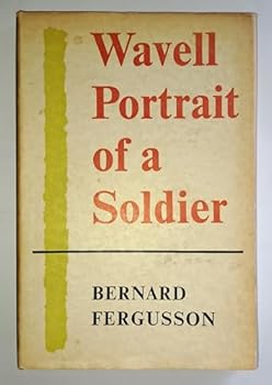Hardcover Wavell, Portrait of a soldier / Bernard Ferguson Book