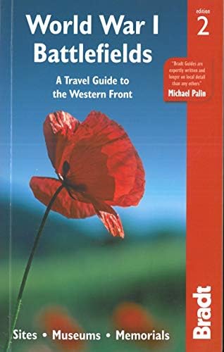 World War I Battlefields: A Travel Guide to the Western Front: Sites, Museums, Memorials (Bradt Travel Guide)