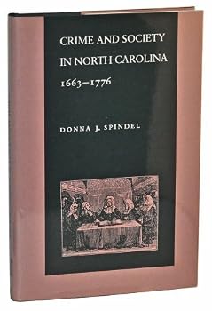 Hardcover Crime and Society in North Carolina, 1663-1776 Book