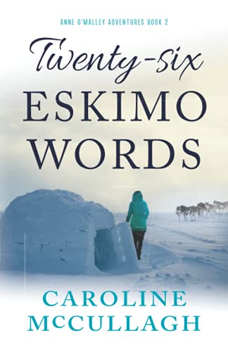 Twenty-Six Eskimo Words (Anne O'Malley Adventures)