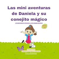 Las mini aventuras de Daniela y su Conejito Mágico: Mini Aventuras para entender la diabetes jugando y aprendiendo (Spanish Edition) B0F27WS1HN Book Cover