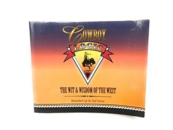 Paperback Cowboy Logic: The Wit & Wisdom of the West (Roundup Books) Book