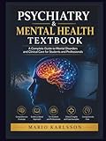 PSYCHIATRY & MENTAL HEALTH TEXTBOOK: A Complete Guide to Mental Disorders and Clinical Care for Students and Professionals