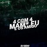  4 com 4 da 8: Mam* Eu e os Amigo