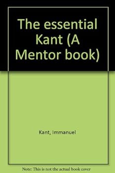 Paperback The essential Kant (A Mentor book) Book
