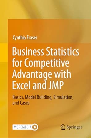 Business Statistics for Competitive Advantage with Excel and JMP: Basics, Model Building, Simulation, and Cases 2024th Edition-Wow! eBook