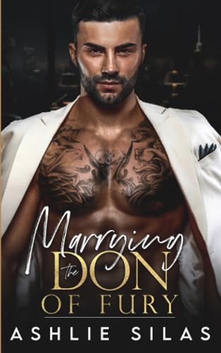 Marrying the Don of Fury: An Enemies to Lovers Mafia Romance (D’Angelo Brothers Mafia Reign)