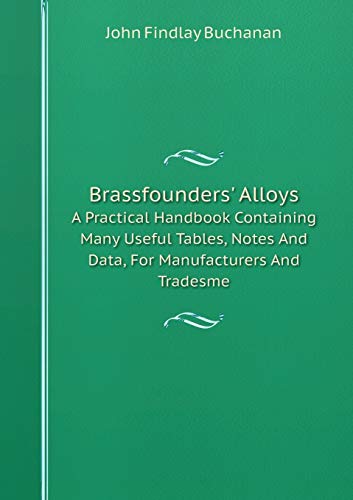 Brassfounders' Alloys A Practical Handbook Cont... 5519289956 Book Cover