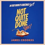 Cover of Not Quite Done Yet!