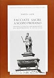  Facciate sacre a scopo profano. Venezia e la politica dei monumenti dal Quattrocento al Settecento