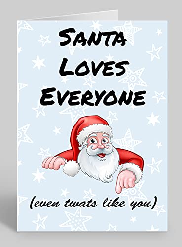 Santa Loves Everyone - Rude/Funny Premium Quality Christmas Card