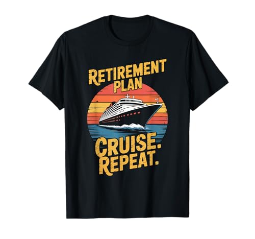 Funny Cruise Repeat Retired Cruising Vintage Retirement Plan T-Shirt