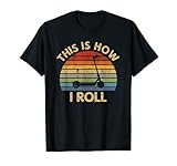 This Is How I Roll - Vintage Electric Scooter Saying Gift T-Shirt